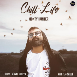 Listen to Chill Life song with lyrics from Monty Hunter