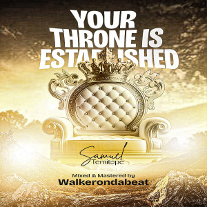 ดาวน์โหลดและฟังเพลง Your throne Is established พร้อมเนื้อเพลงจาก Samuel Temitope