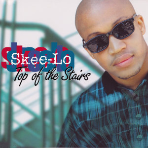 ดาวน์โหลดและฟังเพลง Top Of The Stairs (Street Dub) พร้อมเนื้อเพลงจาก Skee-Lo