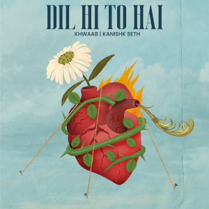 ดาวน์โหลดและฟังเพลง Dil Hi To Hai พร้อมเนื้อเพลงจาก Khwaab