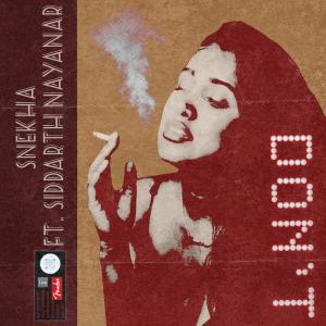 收聽Snekha的Don't (feat. Siddarth Nayanar)歌詞歌曲