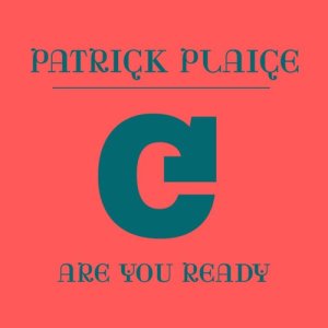 收聽Patrick Plaice的Are You Ready歌詞歌曲