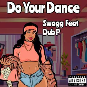 Do Your Dance (feat. Dub P) (Explicit)