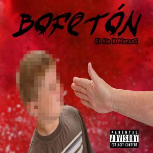收聽el Ale的Bofetón (Explicit)歌詞歌曲