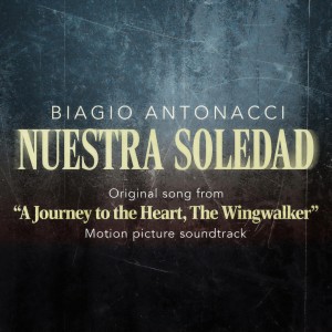 Biagio Antonacci的專輯Nuestra soledad (Original song from "A Journey to the Heart, The Wingwalker")