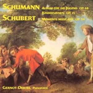 อัลบัม Schumann: Kinderszenen, op. 15 - Schubert: Moments musicaux, op. 94 ศิลปิน Gernot Oertel