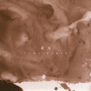 ดาวน์โหลดและฟังเพลง Ra (Luka Remix) พร้อมเนื้อเพลงจาก The Acid