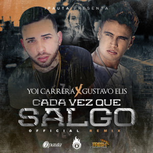 Listen to Cada Vez Que Salgo (Remix) [feat. Gustavo Elis] song with lyrics from Yoi Carrera
