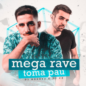 Listen to Mega Rave Toma Pau (Explicit) song with lyrics from DJ Rokazz