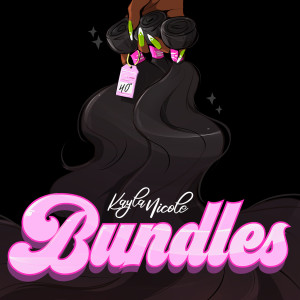 ดาวน์โหลดและฟังเพลง Bundles(feat. Taylor Girlz) (Clean) พร้อมเนื้อเพลงจาก Kayla Nicole