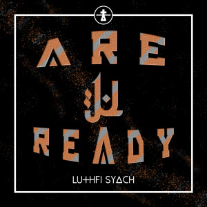 收听Luthfi Syach的Are U Ready歌词歌曲