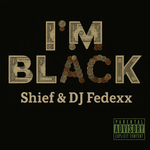 Listen to Im Black (Explicit) song with lyrics from Shief