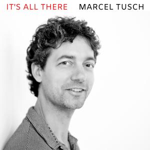 Marcel Tusch的專輯It's All There
