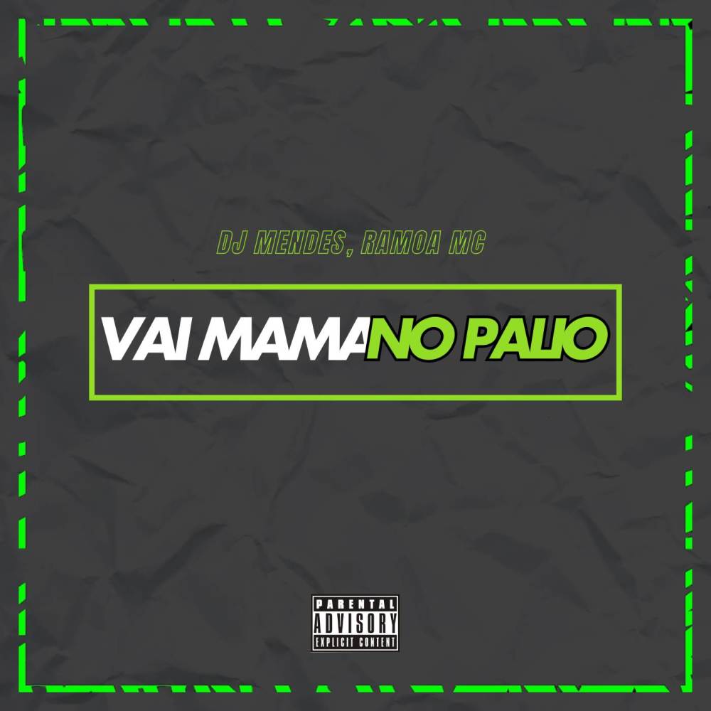 VAI MAMA NO PALIO (Explicit)