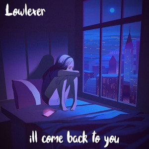 Ill Come Back to You (feat. Sarcastic Sounds)