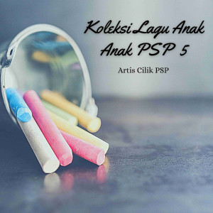อัลบัม Koleksi Lagu Anak Anak PSP 5 ศิลปิน Artis Cilik Psp