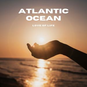 Love of Life dari Atlantic Ocean