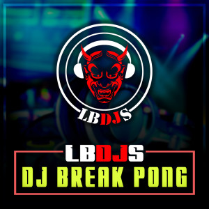 Dengarkan DJ Break Pong lagu dari LBDJS dengan lirik