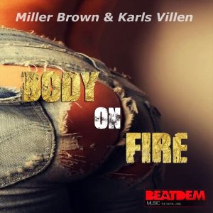 ดาวน์โหลดและฟังเพลง Body on Fire พร้อมเนื้อเพลงจาก Miller Brown