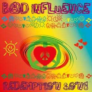 收聽Bad Influence的Redemption Song (Radio)歌詞歌曲