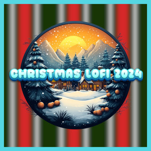 Christmas Lofi 2023的專輯Holiday Lofi Hip Hop Vibes Chill Christmas Lo Fi HipHop 2024