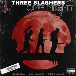 อัลบัม THREE SLASHERS, ONE NIGHT (feat. Shade Apollo) (Explicit) ศิลปิน Shade Apollo