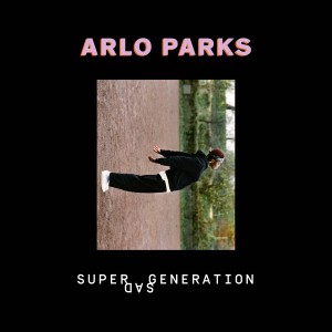 收聽Arlo Parks的Super Sad Generation (Explicit)歌詞歌曲