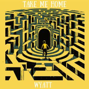 Album TAKE ME HOME (Set Me Free) from WYATT