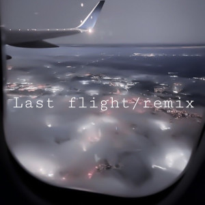 收听In ur mind的Last flight (feat. W1fxxxx, イトグルマ, uzuna & Lil chill) (Explicit)歌词歌曲