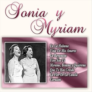 收聽Sonia Y Myriam的Mirame, bésame y quiéreme歌詞歌曲