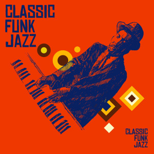 อัลบัม Classic Funk Jazz (My Journey Into Jazz) ศิลปิน Amazing Jazz Ensemble