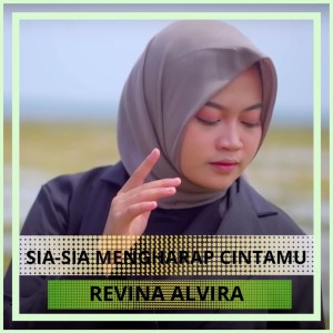 收聽Revina Alvira的Sia-sia Mengharap Cintamu歌詞歌曲