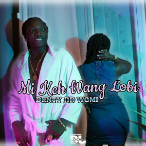 Album Mi Keh Wang Lobi from Denty DD Womi