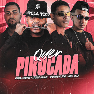 收聽Bruninho no Beat的Quer Pirocada (feat. Afuria o Proprio) (Explicit)歌詞歌曲