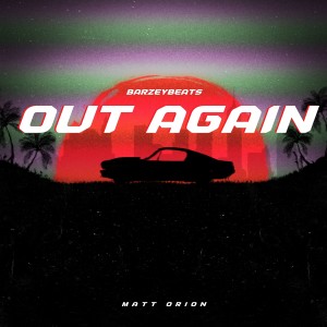 ดาวน์โหลดและฟังเพลง Out Again พร้อมเนื้อเพลงจาก Barzey Beats