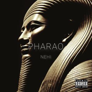 Nehi的專輯PHARAO (Explicit)