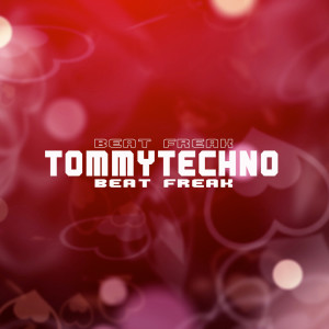 ดาวน์โหลดและฟังเพลง Beat Freak พร้อมเนื้อเพลงจาก Tommytechno