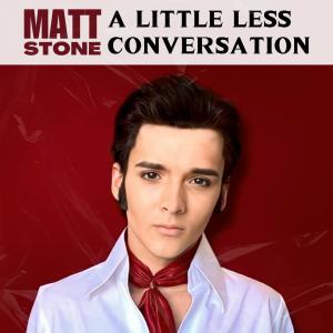 Matt Stone的專輯A Little Less Conversation