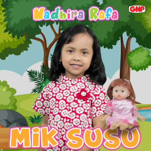 收聽Nadhira Rafa的Mik Susu歌詞歌曲