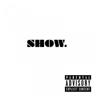 ดาวน์โหลดและฟังเพลง Show (Explicit) พร้อมเนื้อเพลงจาก tane