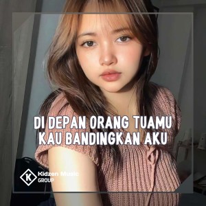 收听DJ ANANTA的Di Depan Orang Tuamu kau Bandingkan Aku Dengan Andre 2023歌词歌曲