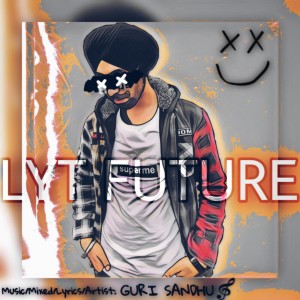 ดาวน์โหลดและฟังเพลง Lyt Future พร้อมเนื้อเพลงจาก Guri Sandhu