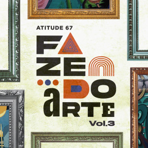Atitude 67的專輯Fazendo Arte (Ao Vivo / Vol.3)