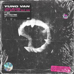 Listen to I Fell In Love, but With the Old You (Explicit) song with lyrics from Yung Van