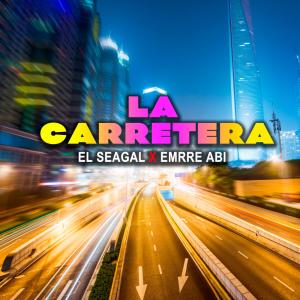 收聽El Seagal的La carretera (feat. Emrre Abi)歌詞歌曲