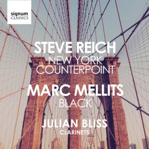 Julian Bliss的專輯Steve Reich: New York Counterpoint / Marc Mellits: Black