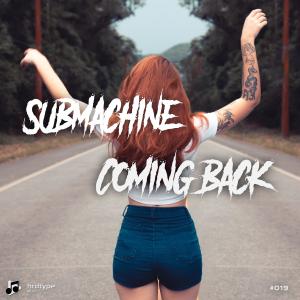 อัลบัม Coming Back (feat. Submachine) ศิลปิน Submachine