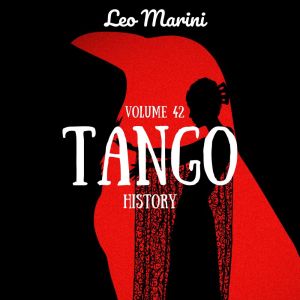 Leo Marini的專輯Tango History (Volume 42)