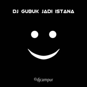 Listen to Dj Gebuk Jadi Istana (Remix Dangdut) song with lyrics from Dj Campur