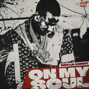 Beo Lil Kenny的專輯On My Soul (Explicit)